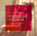 Future Disco Presents Poolside Sounds: Laidback Sunshine House