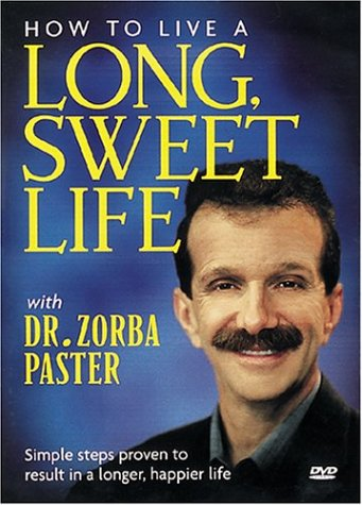 How to Live a Long Sweet Life Dr Zorba Paster