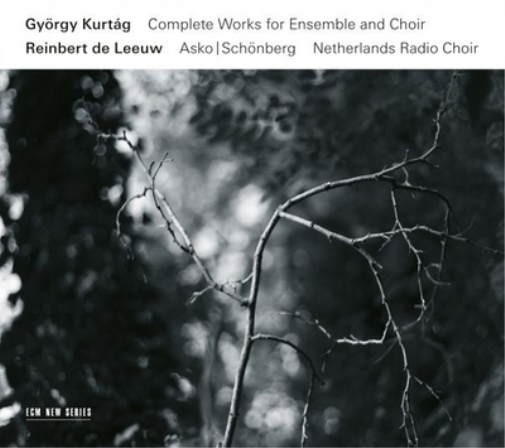 Gyorgy Kurtag: Complete Works for Ensemble and Choir