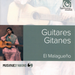 El Malagueño: Guitares Gitanes