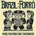Music For Maids And Taxi Drivers: BRAZIL:FORRO