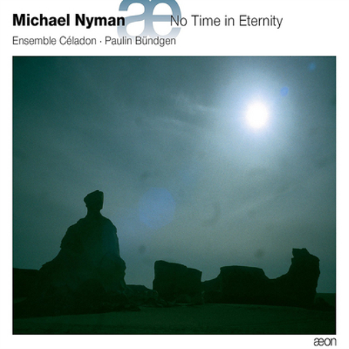Michael Nyman: No Time in Eternity