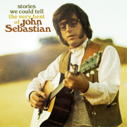 Stories We Could Tell: The Very Best of John Sebastian
