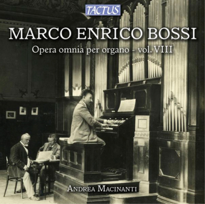 Marco Enrico Bossi: Opera Omnia Per Organo - Volume 8