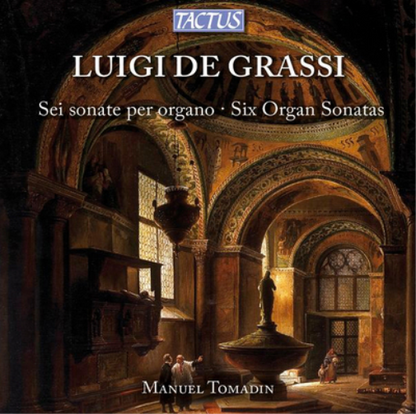 Luigi De Grassi: Sei Sonate Per Organo