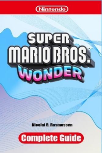 Super Mario Bros. Wonder Complete Guide