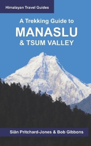 A Trekking Guide to Manaslu and Tsum Valley
