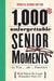 1,000 Unforgettable Senior Moments