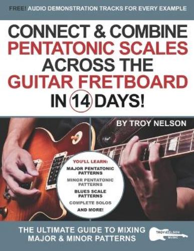 Connect & Combine Pentatonic Scales Across the Guitar Fretboard in 14 Days!