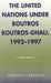 The United Nations under Boutros Boutros-Ghali, 1992-1997