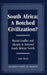 South Africa: A Botched Civilization?