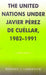 The United Nations under Javier Perez de Cuellar, 1982-1991