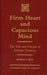 Firm Heart and Capacious Mind