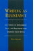 Writing as Resistance
