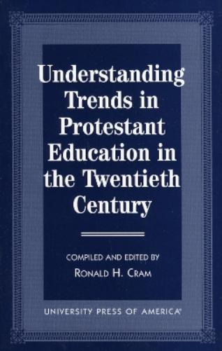 Understanding Trends in Protestant Education in the Twentieth Century