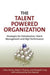 The Talent Powered Organization