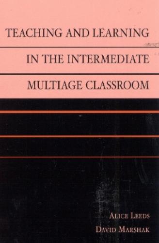 Teaching and Learning in the Intermediate Multiage Classroom