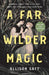 A Far Wilder Magic