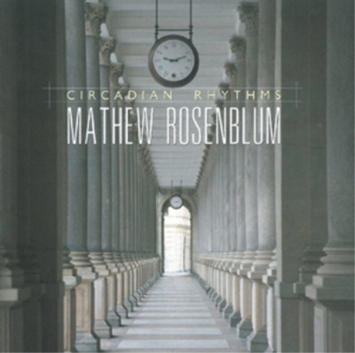Mathew Rosenblum: Circadian Rhythms