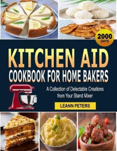 Kitchen Aid Cookbook for Home Bakers