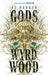 Gods of the Wyrdwood: The Forsaken Trilogy, Book 1