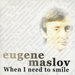 When I Need to Smile