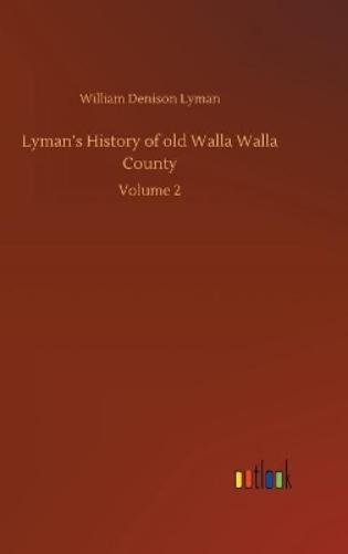 Lyman's History of old Walla Walla County