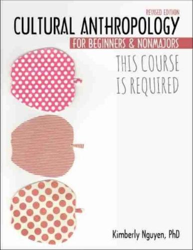This Course Is Required: Cultural Anthropology for Beginners and Non Majors