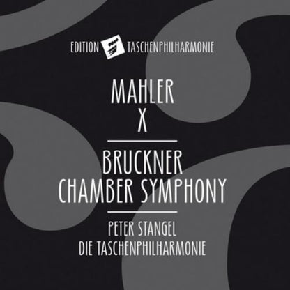 Mahler: X/Bruckner: Chamber Symphony