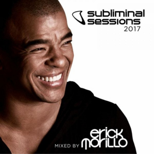 Subliminal Sessions 2017: Mixed By Erick Morillo