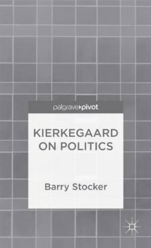 Kierkegaard on Politics (Palgrave Pivot