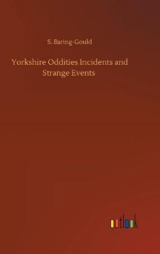 Yorkshire Oddities Incidents and Strange Events