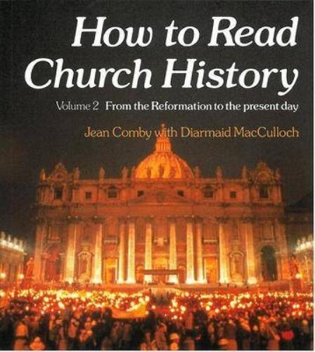 How to Read Church History Volume Two