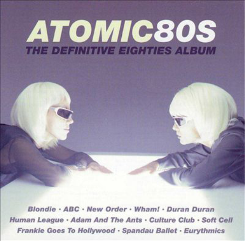 Atomic 80s: The Definitive Eighties Album