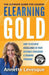 Elearning Gold - The Ultimate Guide for Leaders