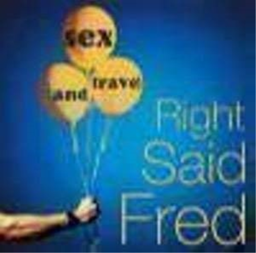 Right Said Fred-Sex And Travel