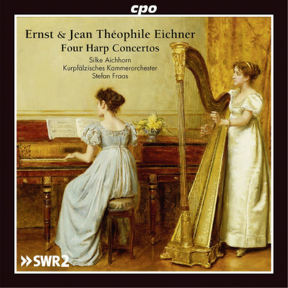 Ernst & Jean Théophile Eichner: Four Harp Concertos