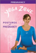 Yoga Zone: Postures for Pregnancy