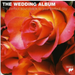 The Wedding Album: The Perfect Soundtrack to Your Perfect Day