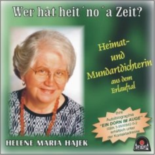 Wer Hat Heit No A Zeit - Hemat - Und Mundartdichterin Aus Dem Erlauftal