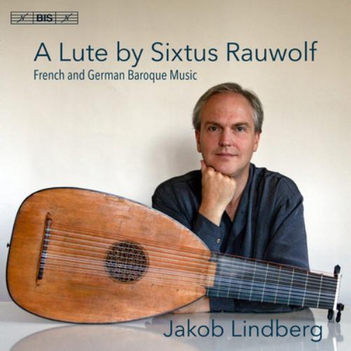 A Lute By Sixtus Rauwolf: French and German Baroque Music