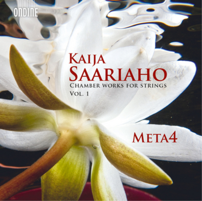 Kaija Saariaho: Chamber Works for Strings - Volume 1
