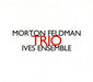 Morton Feldman: Trio
