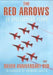The Red Arrows - 25 Spectacular Years