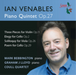 Ian Venables: Piano Quintet, Op. 27/Three Pieces for Violin/...