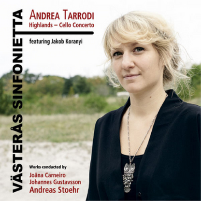 Andrea Tarrodi: Highlands - Cello Concerto