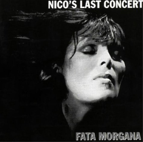 Nico's Last Concert: Fata Morgana