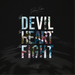 The Devil, the Heart, the Fight