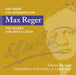 Max Reger: The Works for Men's Choir - Volume 2