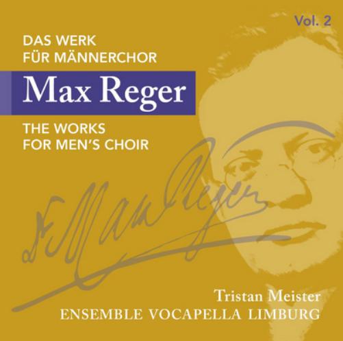 Max Reger: The Works for Men's Choir - Volume 2